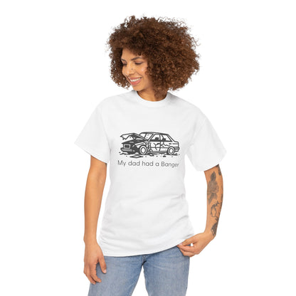 My dad had a banger! Adults Unisex Heavy Cotton Tee